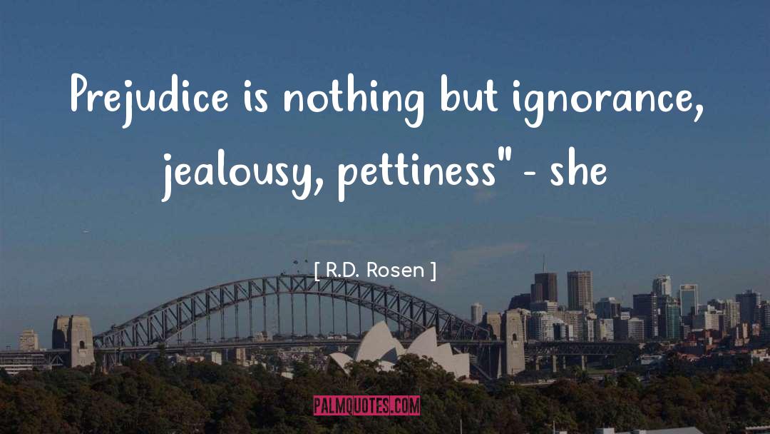 Pettiness quotes by R.D. Rosen