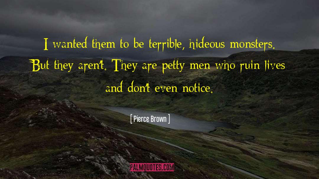 Petty Men quotes by Pierce Brown