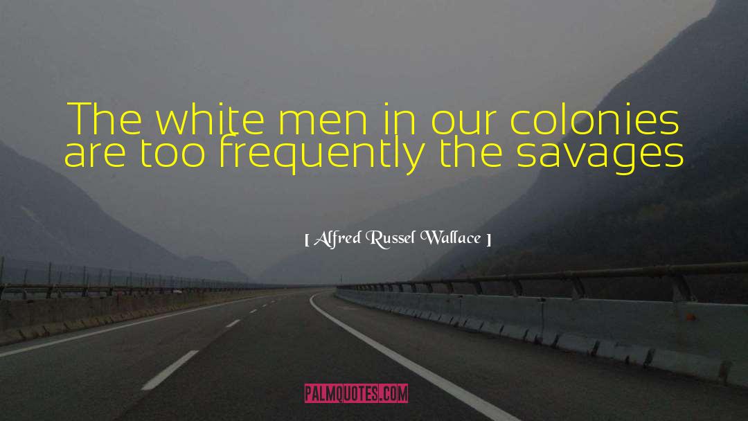 Petty Men quotes by Alfred Russel Wallace