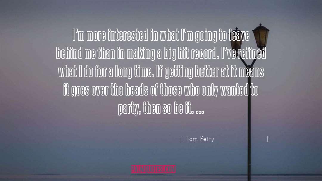 Petty quotes by Tom Petty