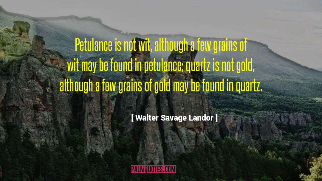 Petulance quotes by Walter Savage Landor