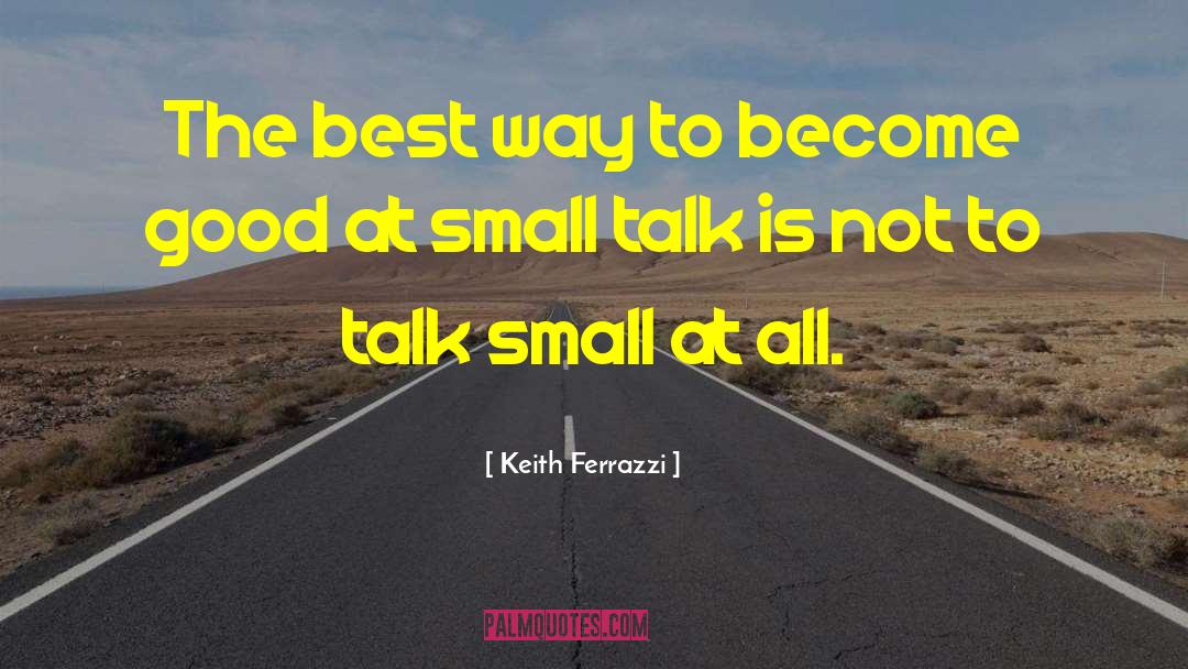 Pewny Small quotes by Keith Ferrazzi