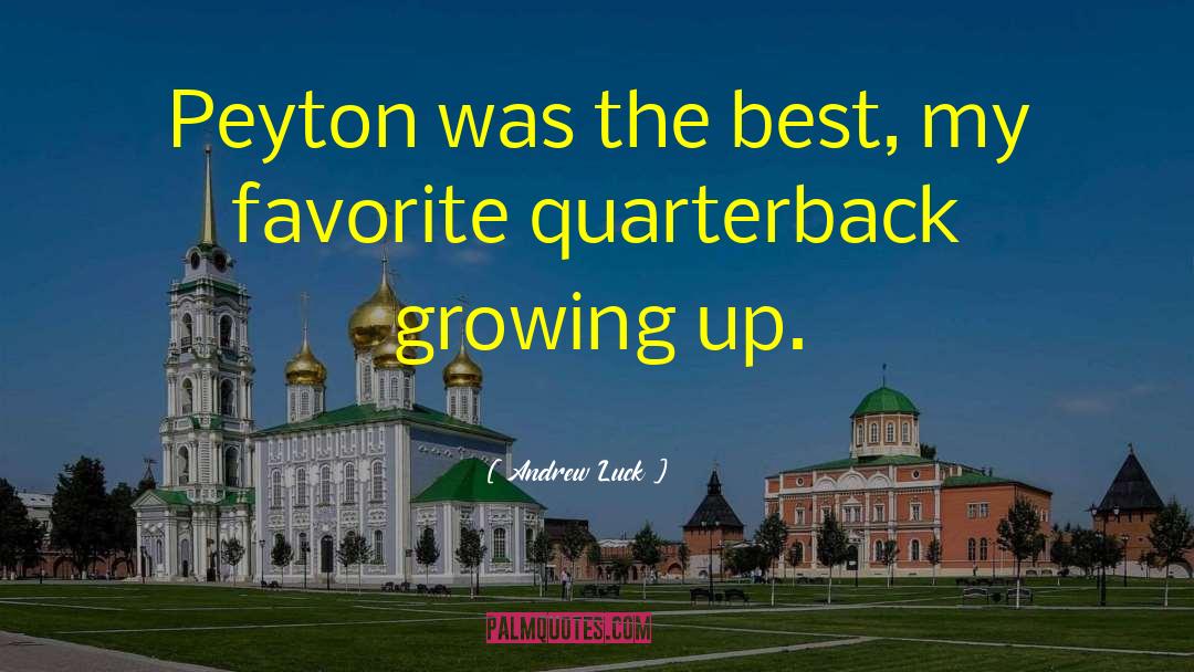 Peyton quotes by Andrew Luck