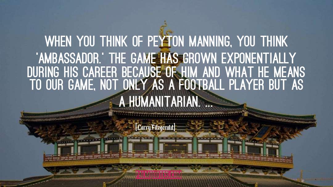 Peyton quotes by Larry Fitzgerald