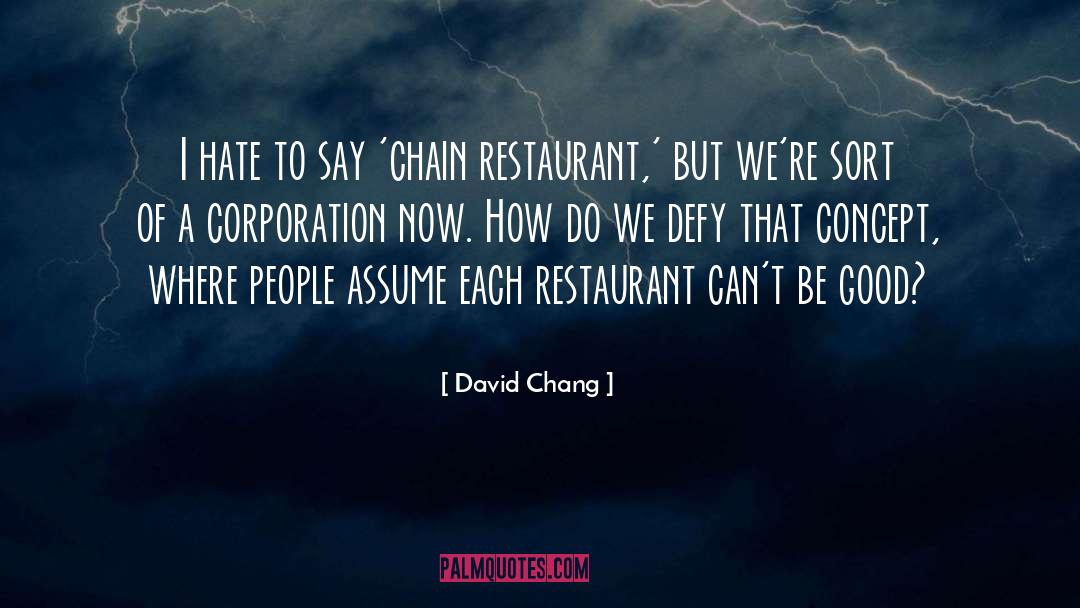 Pf Chang Restaurant quotes by David Chang