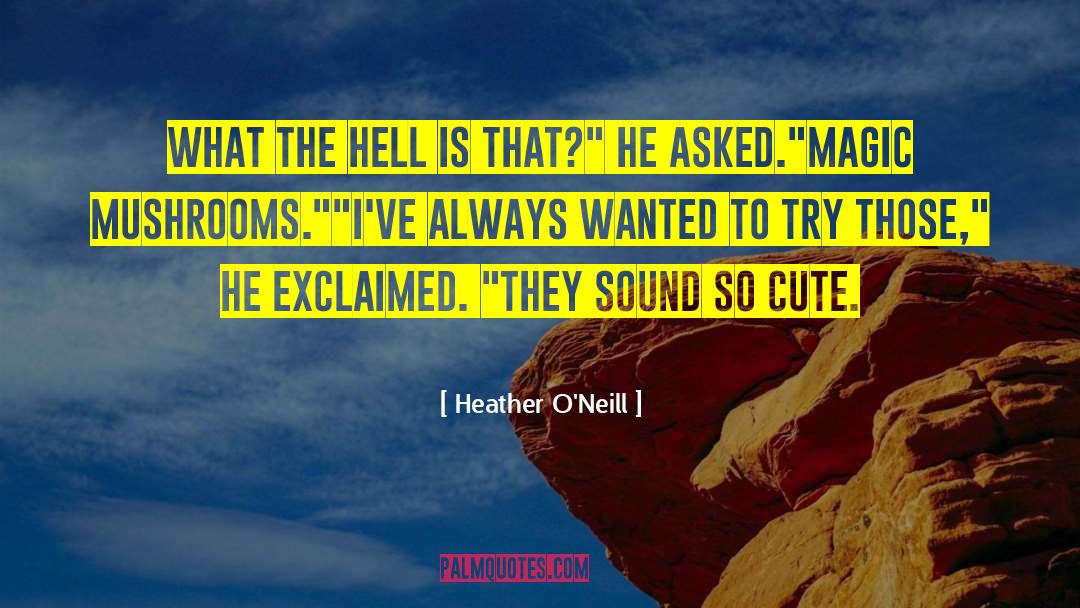 Pg 117 quotes by Heather O'Neill