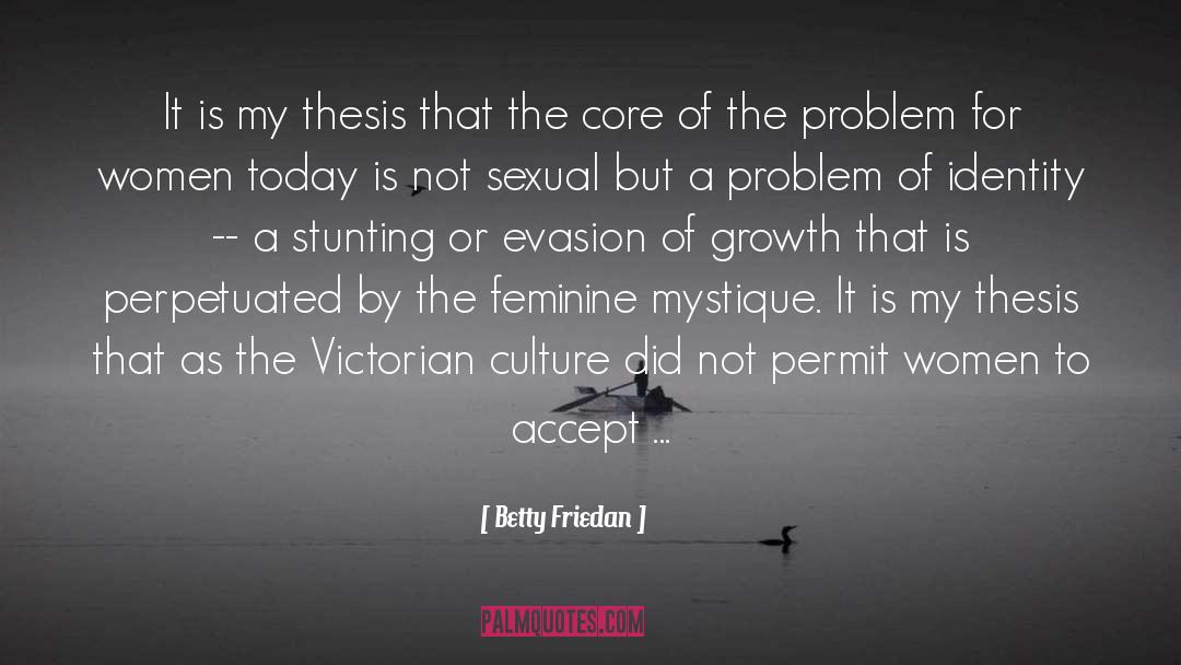 Ph Thesis quotes by Betty Friedan