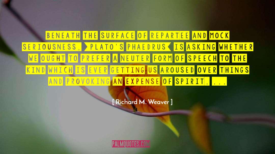 Phaedrus quotes by Richard M. Weaver