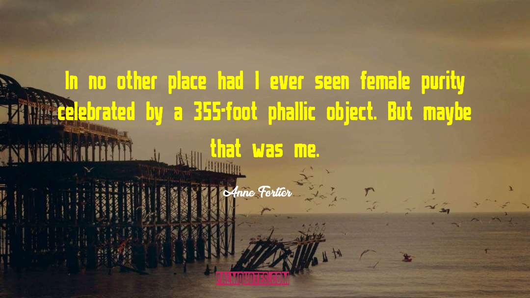 Phallic quotes by Anne Fortier