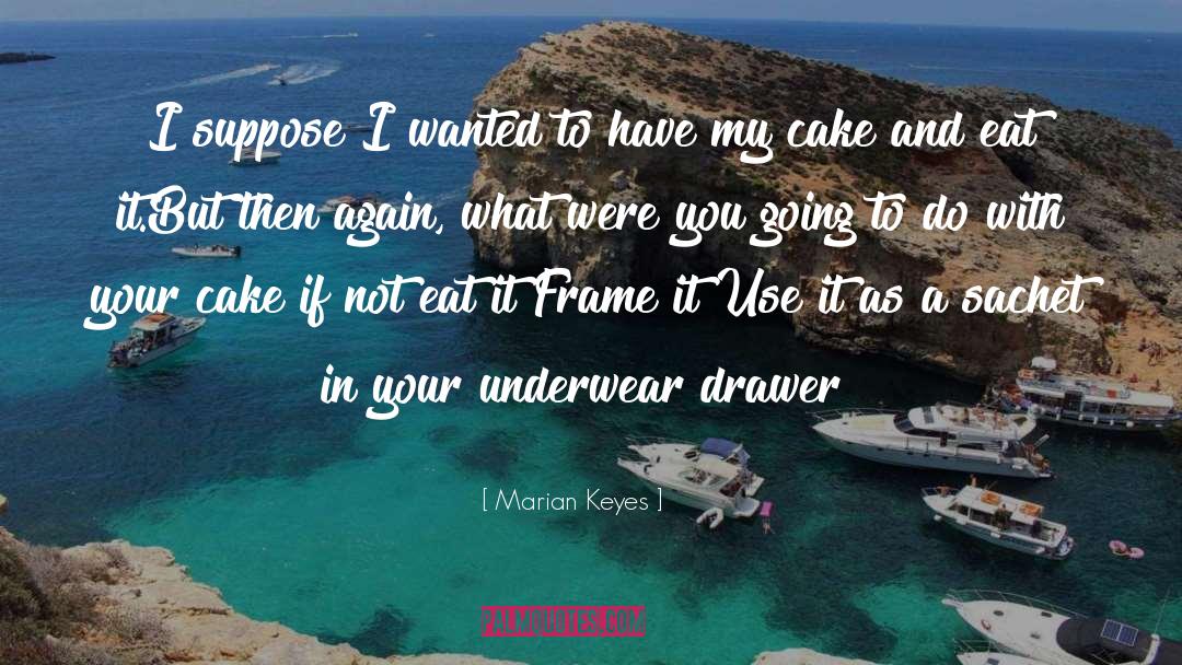 Phanourios Cake quotes by Marian Keyes