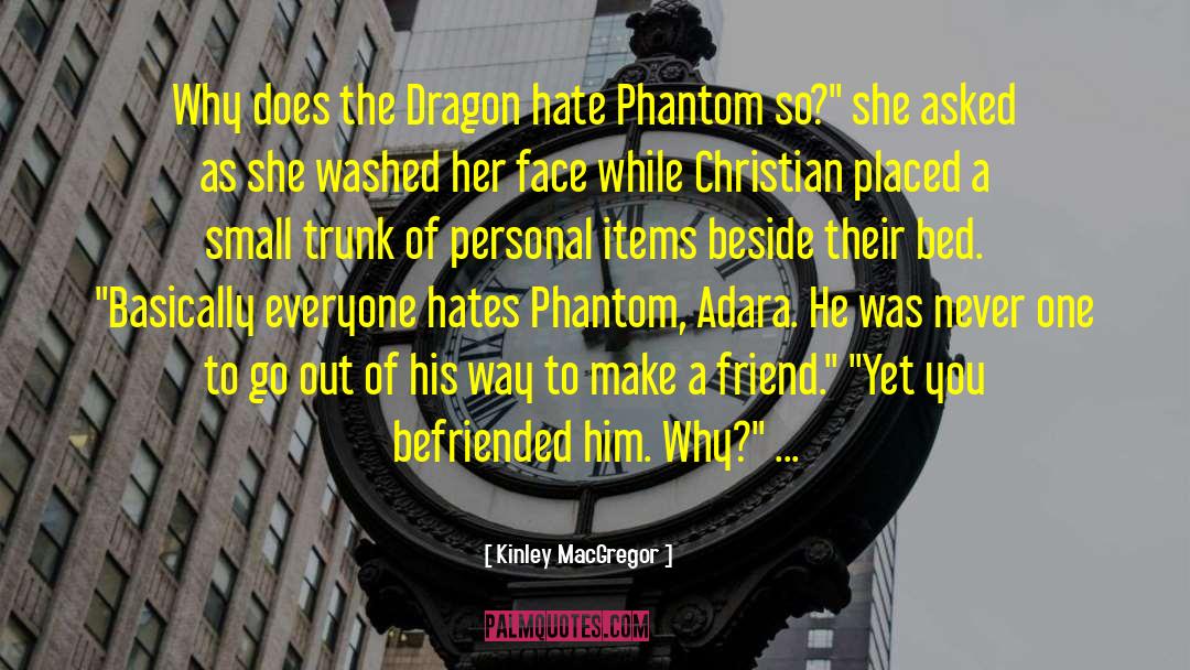 Phantom Histories quotes by Kinley MacGregor