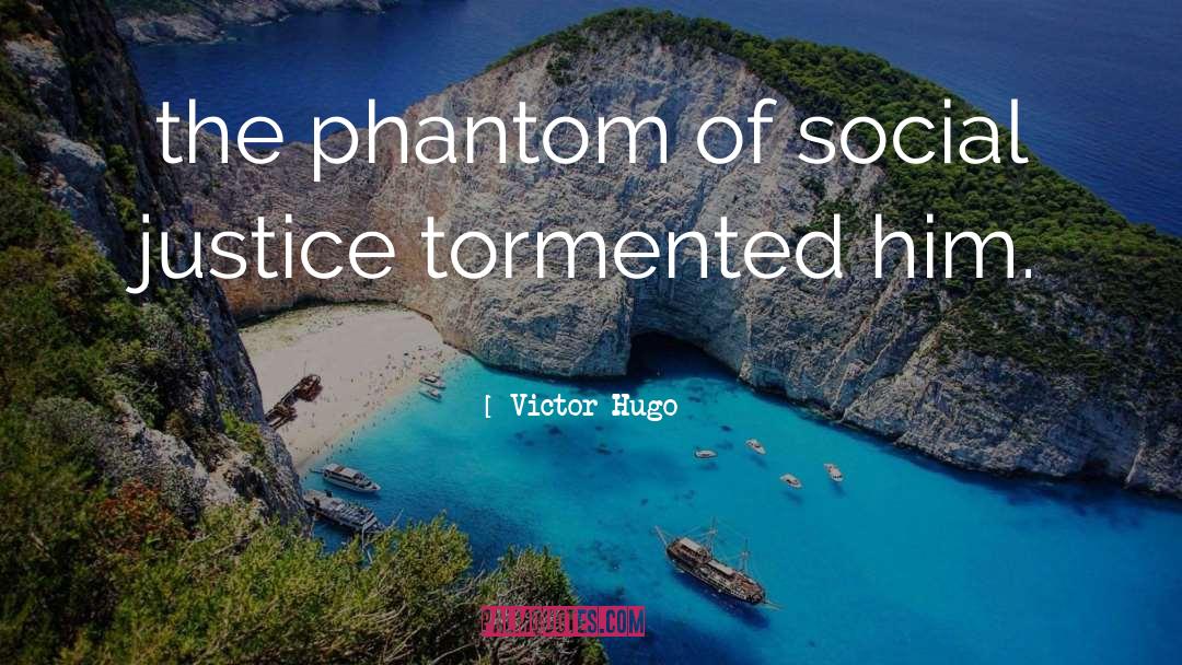 Phantom Limbs quotes by Victor Hugo