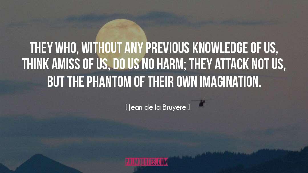 Phantoms quotes by Jean De La Bruyere