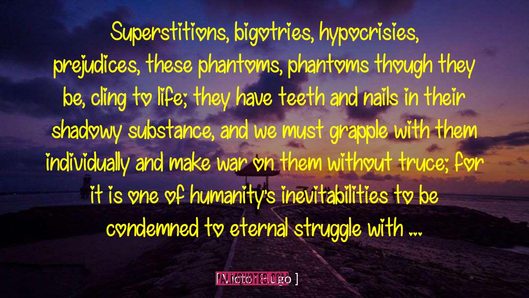 Phantoms quotes by Victor Hugo