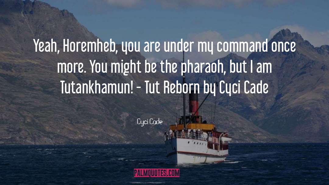 Pharaoh quotes by Cyci Cade