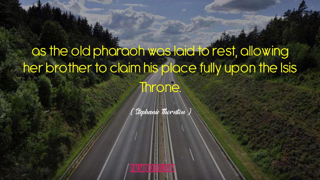 Pharaoh quotes by Stephanie Thornton