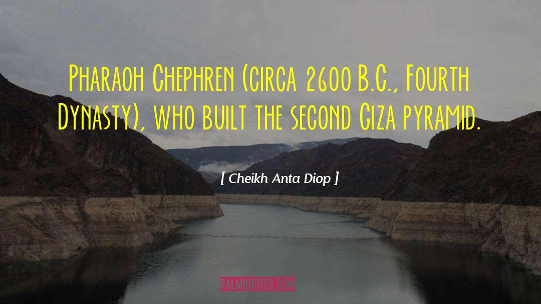 Pharaoh quotes by Cheikh Anta Diop
