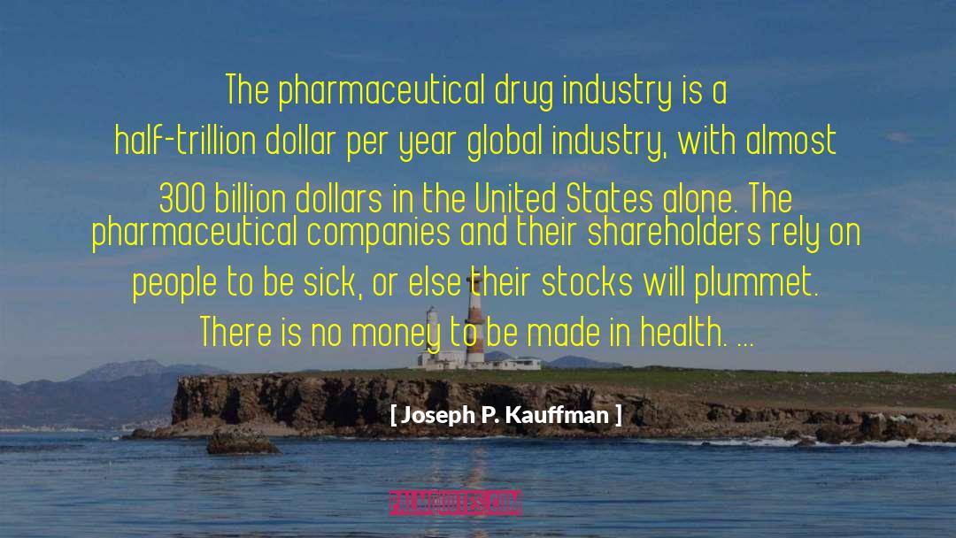 Pharmaceutical Companies quotes by Joseph P. Kauffman