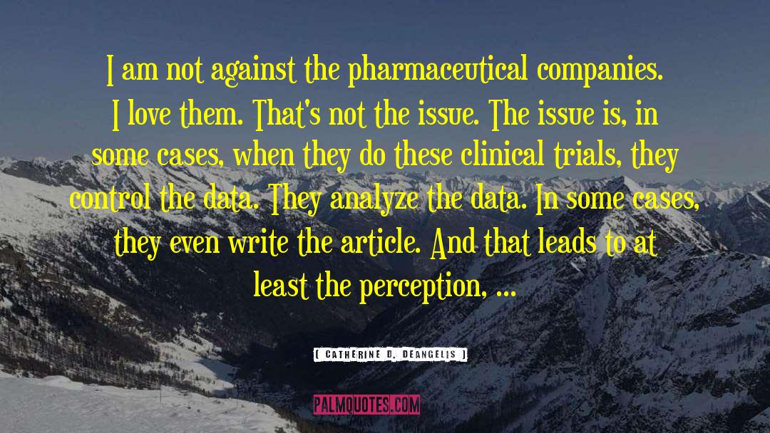 Pharmaceutical Companies quotes by Catherine D. DeAngelis