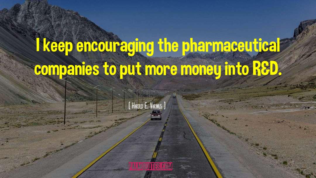 Pharmaceutical quotes by Harold E. Varmus