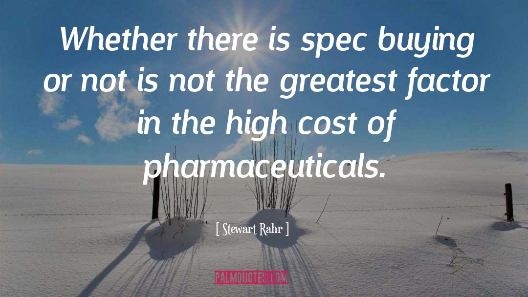 Pharmaceuticals quotes by Stewart Rahr