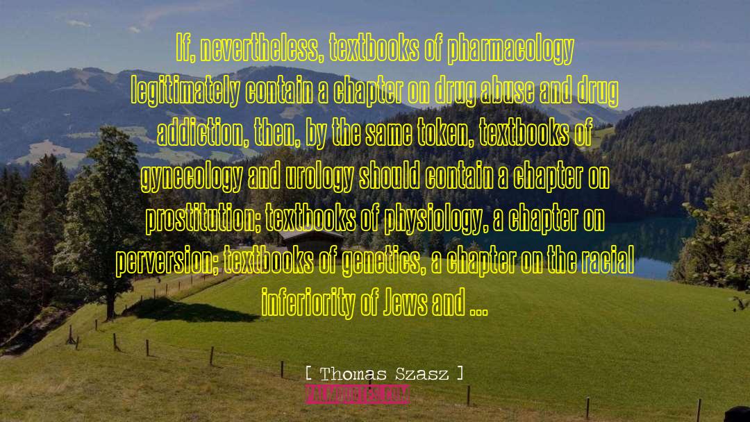 Pharmacology quotes by Thomas Szasz