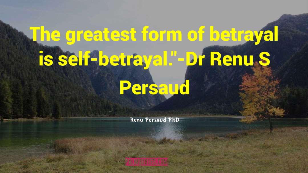 Phd quotes by Renu Persaud PhD
