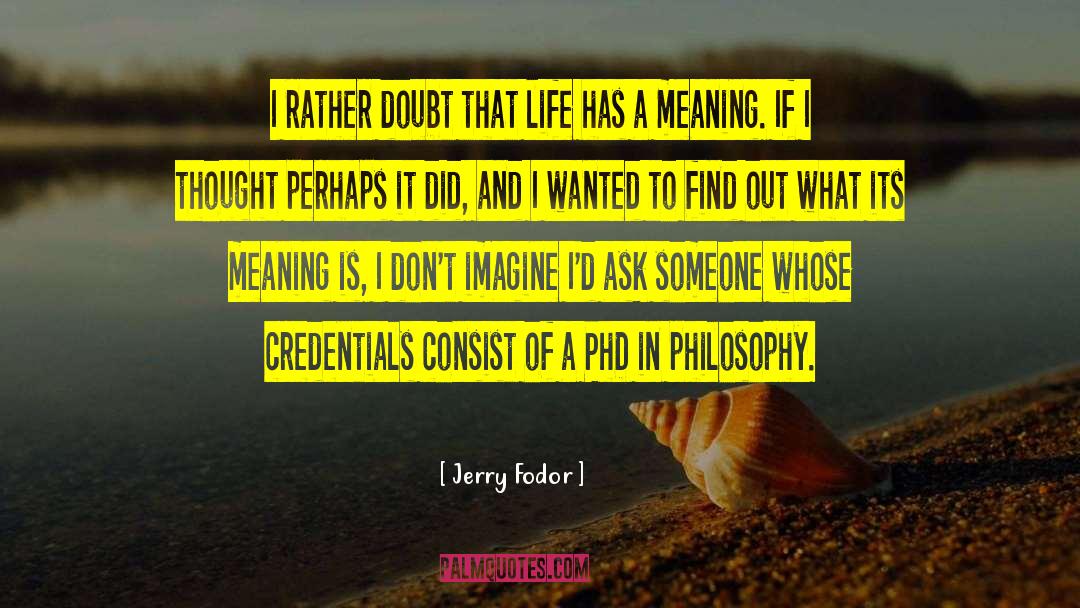 Phd quotes by Jerry Fodor