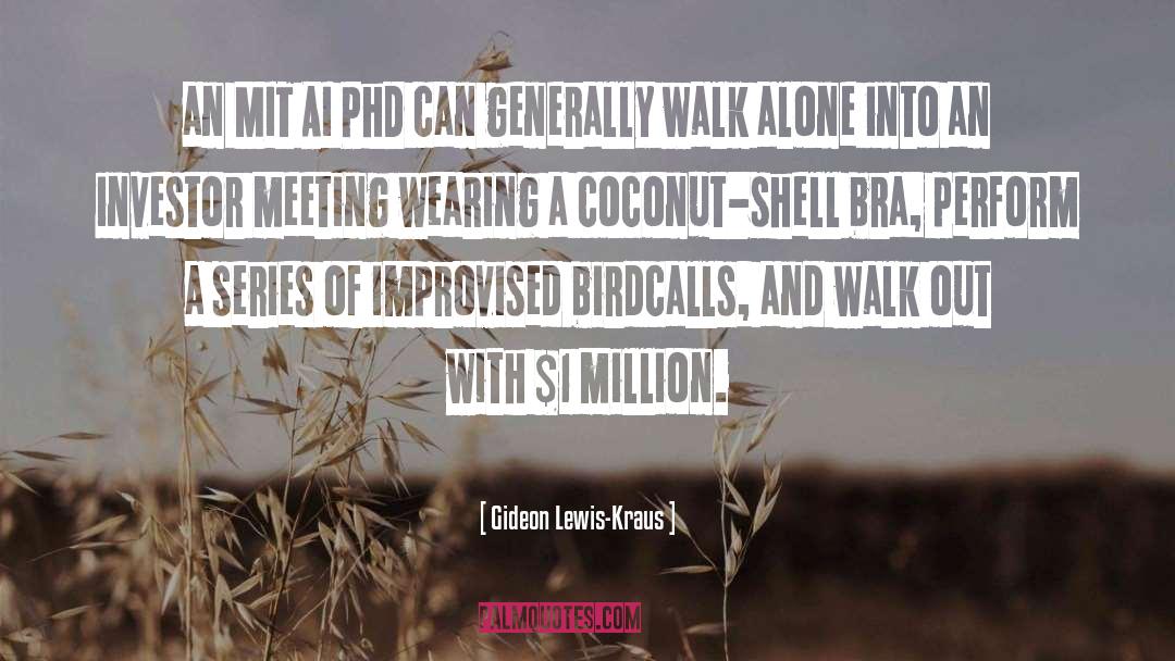 Phd quotes by Gideon Lewis-Kraus