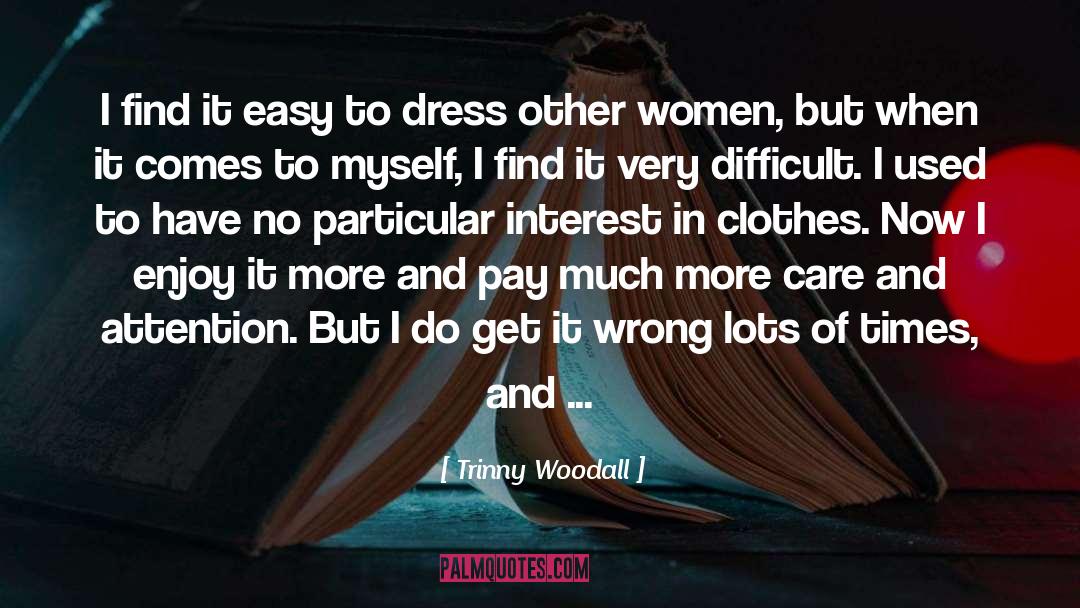 Phenomenal Woman quotes by Trinny Woodall