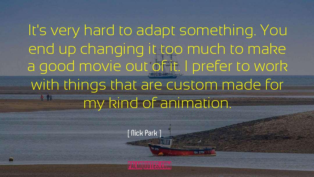 Phenomenon Movie quotes by Nick Park