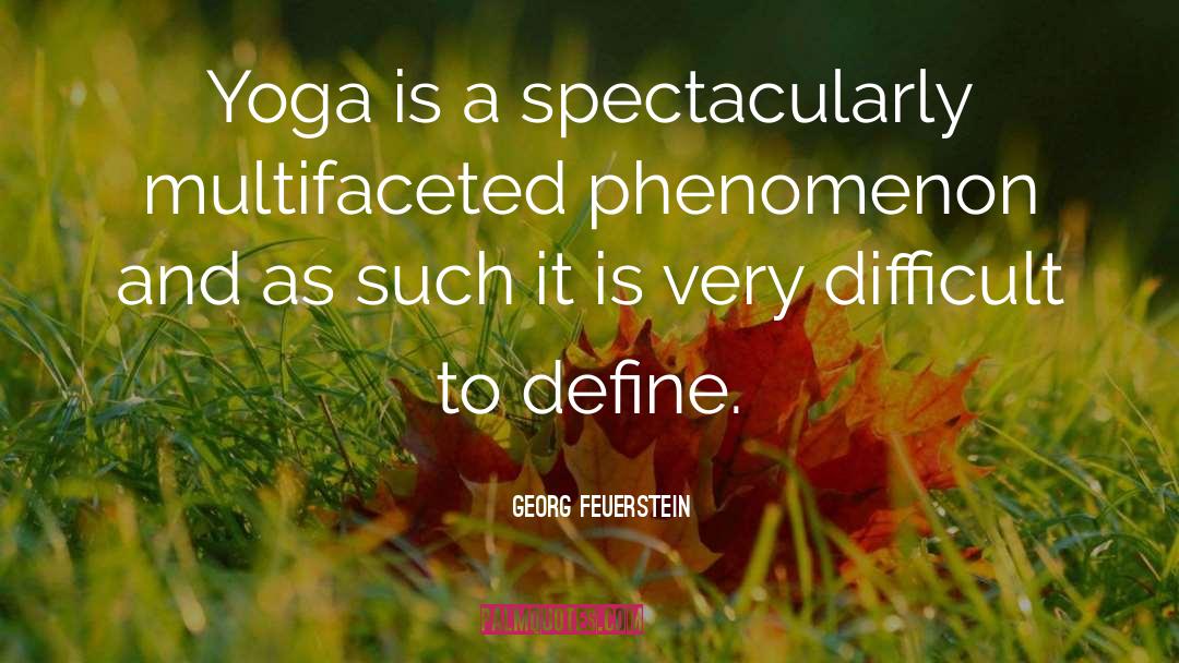 Phenomenon quotes by Georg Feuerstein