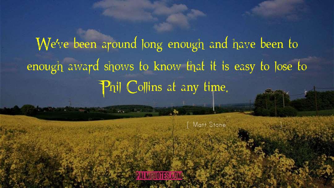 Phil Collins quotes by Matt Stone
