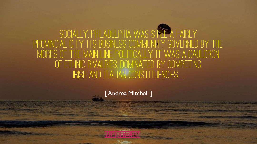 Philadelphia quotes by Andrea Mitchell