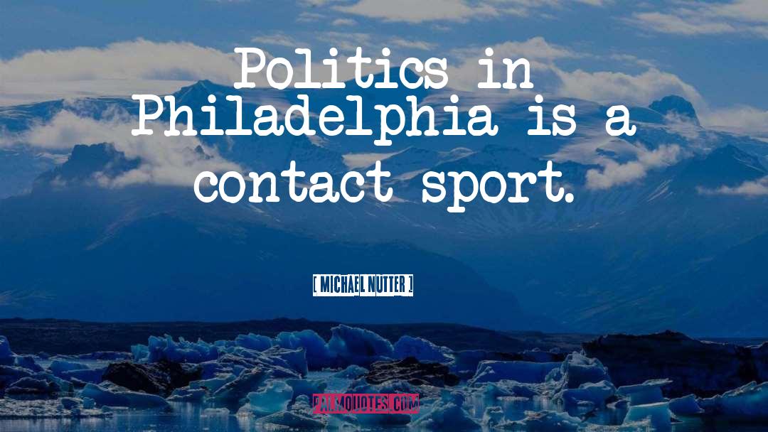 Philadelphia quotes by Michael Nutter