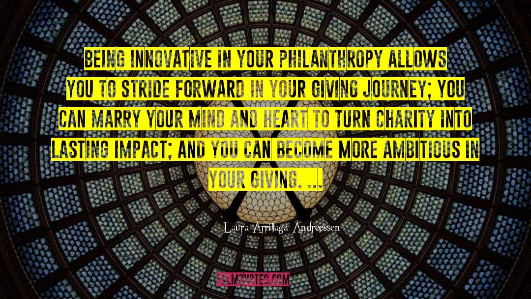 Philanthropy Giving quotes by Laura Arrillaga-Andreessen