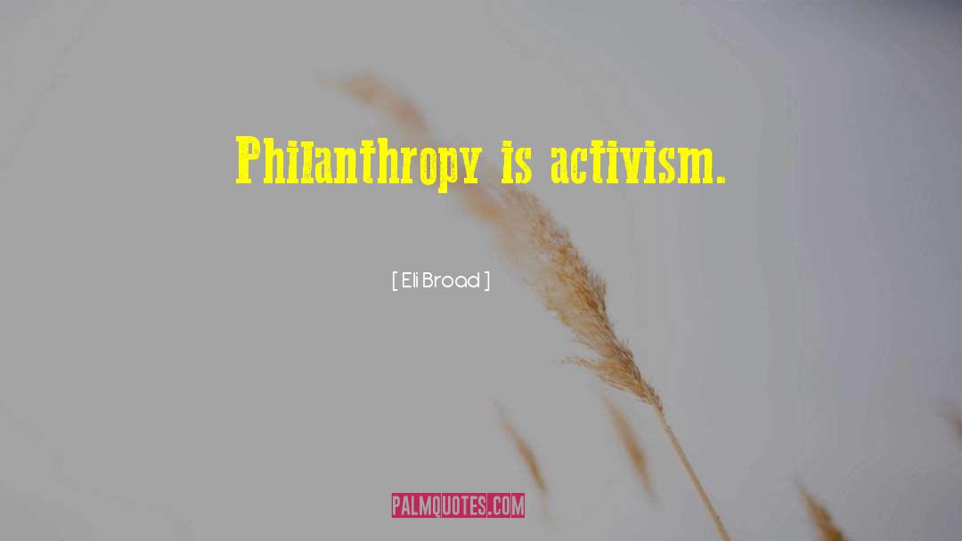 Philanthropy quotes by Eli Broad