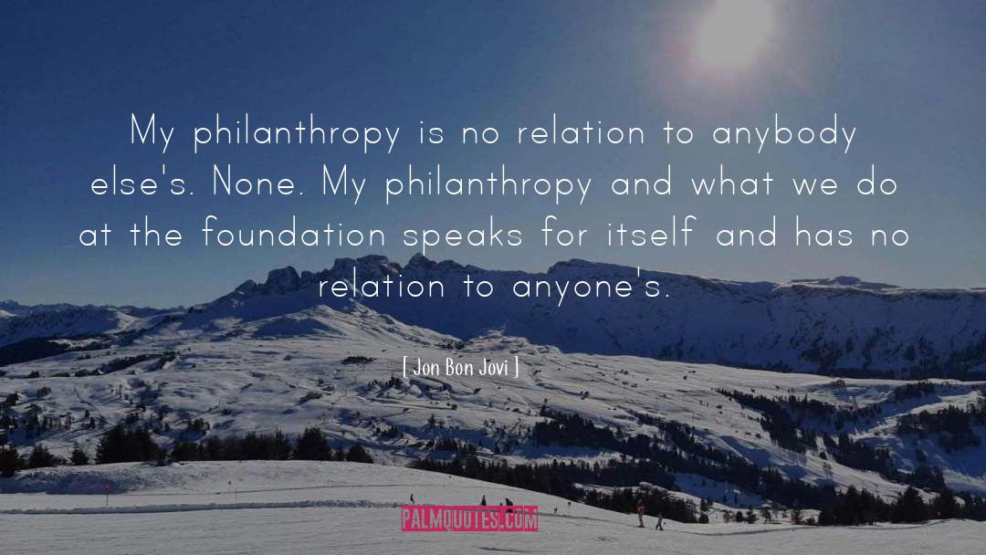 Philanthropy quotes by Jon Bon Jovi