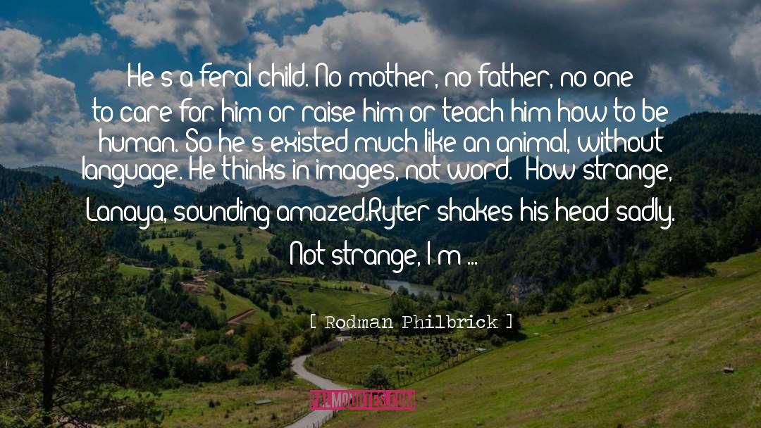 Philbrick quotes by Rodman Philbrick