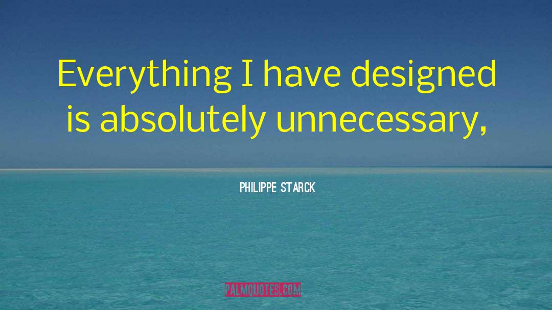 Philippe quotes by Philippe Starck