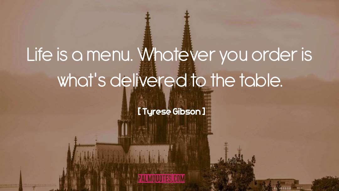Philippes Menu quotes by Tyrese Gibson