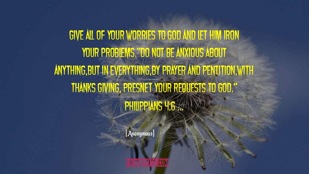 Philippians 4 13 quotes by Anonymous
