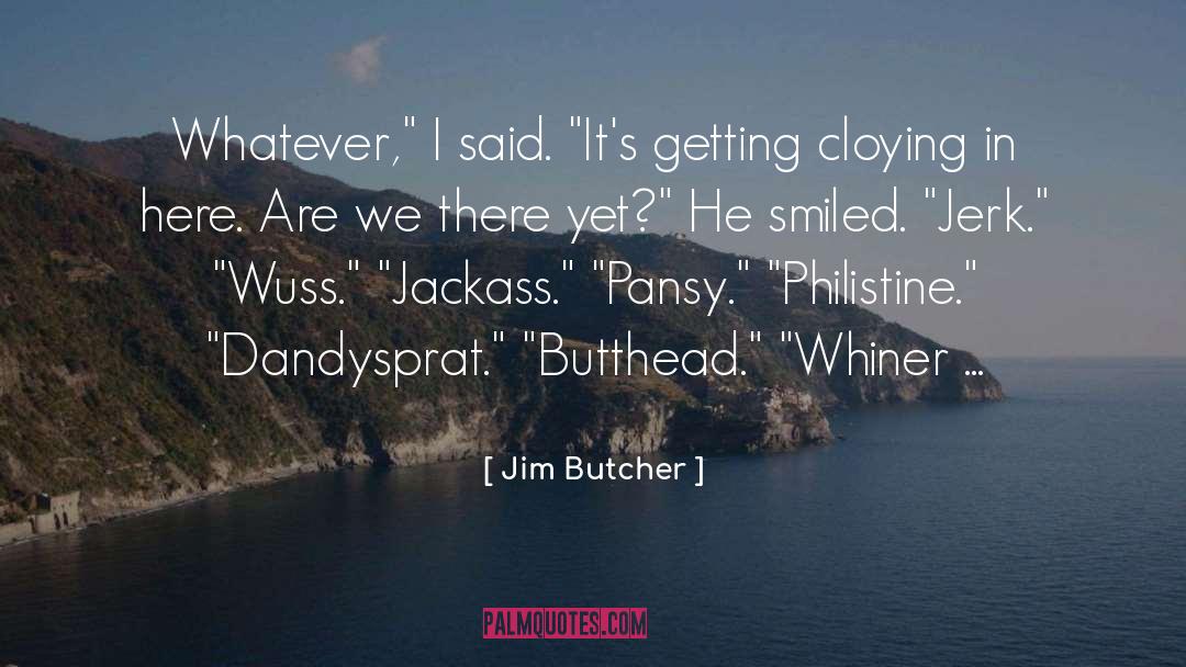 Philistine quotes by Jim Butcher