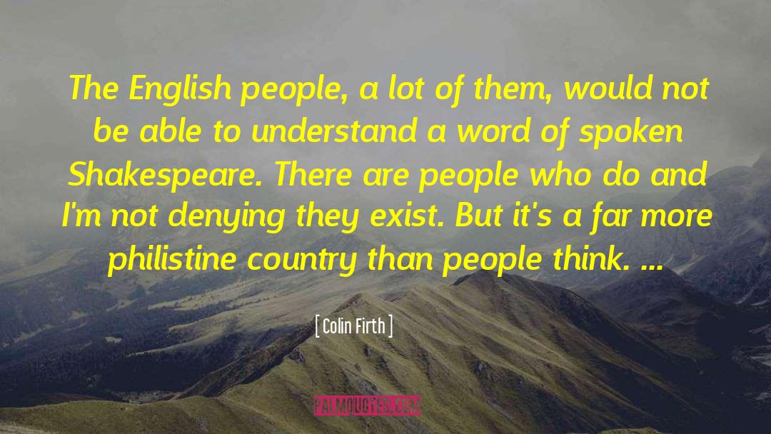 Philistine quotes by Colin Firth