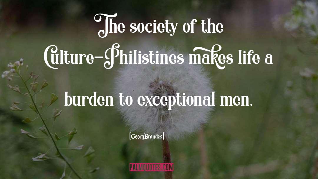 Philistines quotes by Georg Brandes