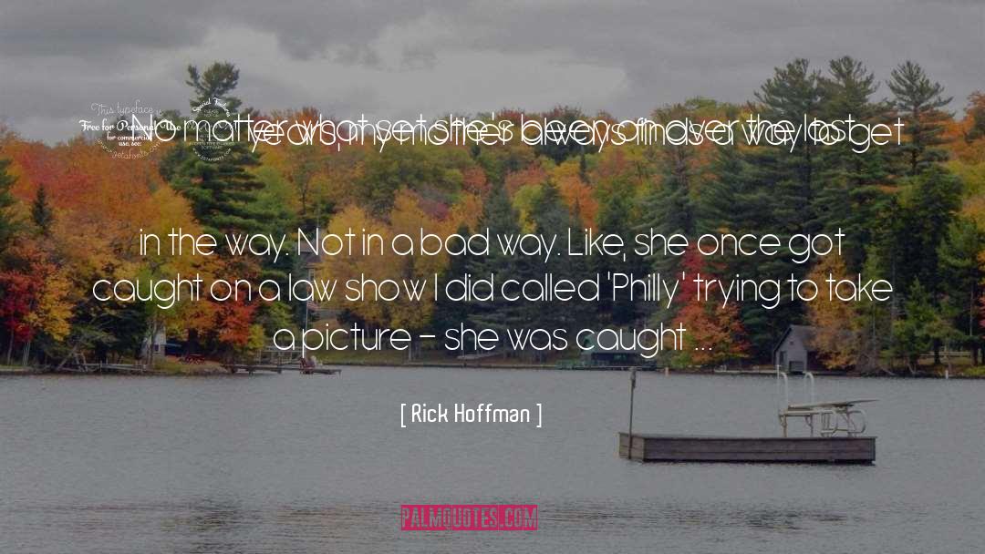 Philly quotes by Rick Hoffman