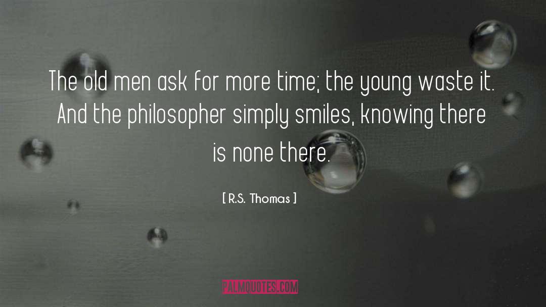 Philosopher S Orgy quotes by R.S. Thomas