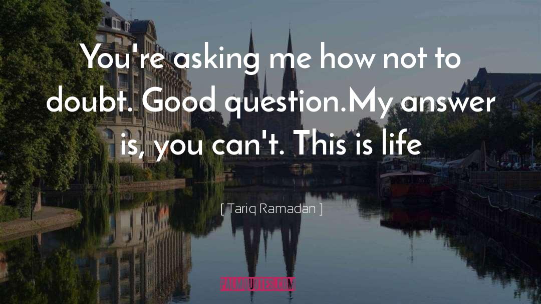 Philosophic Questions quotes by Tariq Ramadan