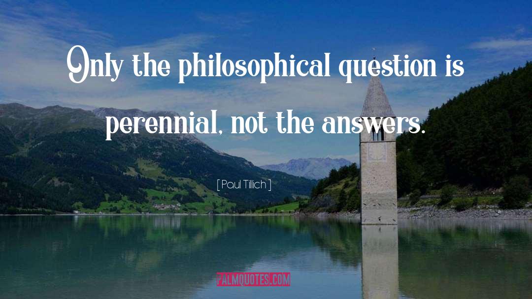 Philosophic Questions quotes by Paul Tillich