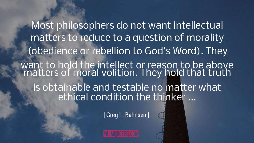 Philosophic quotes by Greg L. Bahnsen